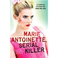 Marie Antoinette, Serial Killer 9780545468107