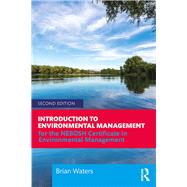 Introduction to Environmental Management: for the NEBOSH Certificate in Environmental Management 9781138098107