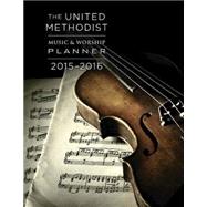 The United Methodist Music & Worship Planner 2015-2016 9781426798108