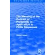 The Meaning of the Concept of Probability in Application to Finite Sequences (Routledge Revivals) 9780415688109