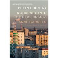 Putin Country A Journey into the Real Russia 9781250118110