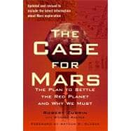 The Case for Mars The Plan to Settle the Red Planet and Why We Must 9781451608113