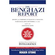 The Benghazi Report: Review of the Terrorist Attacks on U.s. Facilities in Benghazi, Libya, September 11-12, 2012 9781629148113