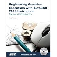 Engineering Graphics Essentials With Autocad 2014 Instruction 9781585038114
