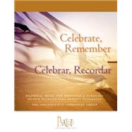 Celebrate, Remember / Celebrar, Recordar: Bilingual Music for Weddings and Funerals / Musica Bilingue Para Bodas Y Funerales 9780814648117