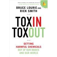 Toxin Toxout Getting Harmful Chemicals Out of Our Bodies and Our World 9781250068118