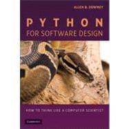 Python for Software Design: How to Think Like a Computer Scientist 9780521898119