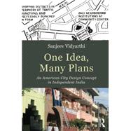 One Idea, Many Plans: An American City Design Concept in Independent India 9781138798120