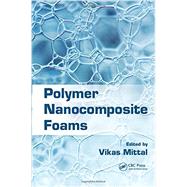 Polymer Nanocomposite Foams 9781466558120