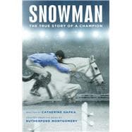 Snowman The True Story of a Champion 9781481478120