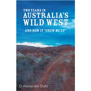 Two Years in Australia’s Wild West 9781973678120