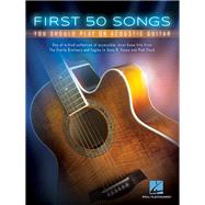 First 50 Songs You Should Play on Acoustic Guitar 9781480398122