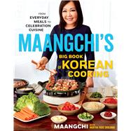 Maangchi's Big Book of Korean Cooking 9781328988126