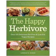 The Happy Herbivore Cookbook: Over 175 Delicious Fat-Free & Low-Fat Vegan Recipes 9781935618126