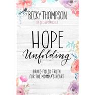 Hope Unfolding 9781601428127