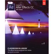 Adobe After Effects CC Classroom in a Book (2015 release) 9780134308128