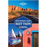 Lonely Planet Southwest Usa's Best Trips: 32 Amazing Road Trips 9781741798128