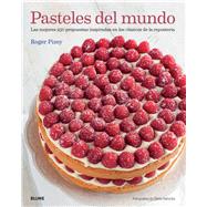 Pasteles del mundo: Las Mejores 250 Propuestas Inspiradas En Los Clásicos De La Repostería 9788416138128