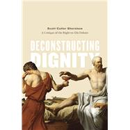 Deconstructing Dignity: A Critique of Right-toDdie Debate 9780226088129