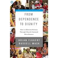From Dependence to Dignity 9780310518129