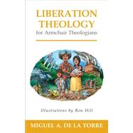 Liberation Theology for Armchair Theologians 9780664238131