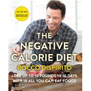 The Negative Calorie Diet: Lose Up to 10 Pounds in 10 Days With 10 All You Can Eat Foods 9780062378132