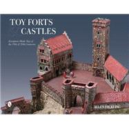Toy Forts & Castles 9780764348136