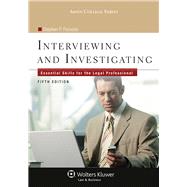 Interviewing and Investigating Essential Skills for the Legal Professional 9781454818137