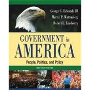 Government in America: People, Politics, and Policy, Brief Edition 9780321318138