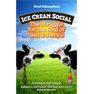 Ice Cream Social: The Struggle for the Soul of Ben & Jerry's 9781609948139