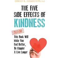 The Five Side Effects of Kindness 9781781808139