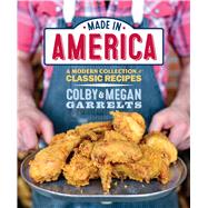 Made in America A Modern Collection of Classic Recipes 9781449458140
