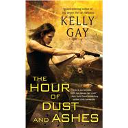 The Hour of Dust and Ashes 9781501128141