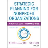 Strategic Planning for Nonprofit Organizations, Third Edition + Website: A Practical Guide and Workbook 9781118768143