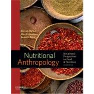Nutritional Anthropology Biocultural Perspectives on Food and Nutrition 9780199738144