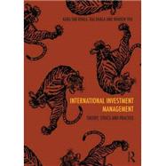 International Investment Management: Theory, Ethics and Practice 9780415698146