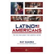 Latino Americans: The 500-year Legacy That Shaped a Nation 9780451238146