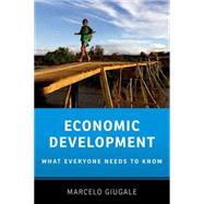 Economic Development What Everyone Needs to Know® 9780199328147