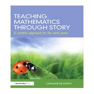 Teaching Mathematics through Story: A creative approach for the early years 9780415688147