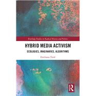Complexities of Contemporary Digital Activism: Social Movements and Political Parties in Spain, Italy and Mexico 9781138218147