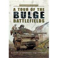 A Tour of the Bulge Battlefield 9781473828148