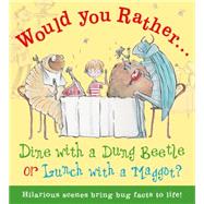 Dine With a Dung Beetle or Lunch With a Maggot? 9781609928148
