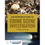 An Introduction to Crime Scene Investigation (w/ Navigate 2 Advantage Access) 9781284108149