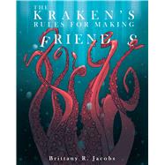 The Kraken's Rules for Making Friends 9781576878149