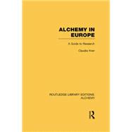 Alchemy in Europe: A Guide to Research 9781138008151