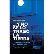 Y no se lo tragó la tierra/ And the Earth Did Not Devour Him 9781558858152