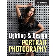 Lighting & Design for Portrait Photography Direction & Quality of Light 9781608958153