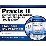 Praxis II Elementary Education Multiple Subjects 5001 Exam Flashcard Study System: Praxis II Test Practice Questions and Review for the Praxis II Subject Assessments 9781630948153