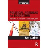 Political Agendas for Education: From Race to the Top to Saving the Planet 9780415828154