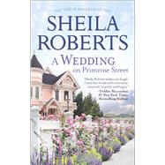 A Wedding on Primrose Street 9780778318156